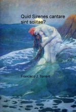 Libro Quid Sirenes cantare sint solitae?, autor Torrent Rodrigo, Francisco Javier
