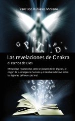 Libro Las revelaciones de Onakra, el escriba de Dios, autor Rubiales Moreno, Francisco