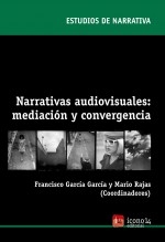 Libro Narrativas audiovisuales: mediación y convergencia, autor Asociación científica de Comunicación y Nuevas, ICONO14
