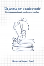 Libro Un poema per a cada ocasió. Proposta educativa de poesies per a escolars., autor Brugué Franch, Montserrat
