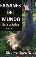 Libro Faisanes del mundo. Guía práctica - Volumen 1, autor Hernández García, Iñaki