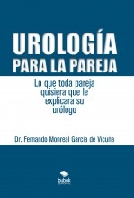 Libro Urología para la pareja. Lo que toda pareja quisiera que le explicara su urólogo, autor Monreal, Fernando