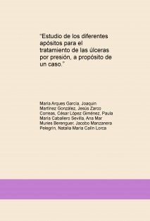 “Estudio de los diferentes apósitos para el tratamiento de las úlceras por presión, a propósito de un caso.”