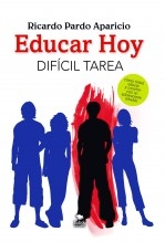 Libro Educar Hoy. Difícil tarea., autor PARDO APARICIO, RICARDO