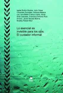 Lo esencial es invisible para los ojos. El cuidador informal.