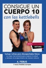 Libro Consigue un Cuerpo 10 con las Kettlebells, autor Menéndez de las Heras, Juan Manuel