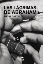 Libro Las lágrimas de Abraham, autor Castillo Murcia, Lucas