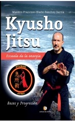 Libro KYUSHO JITSU Escuela de la energía, autor SANCHEZ GARCÍA, FRANCISCO ELADIO