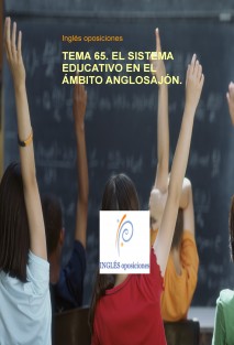 TEMA 65. EL SISTEMA EDUCATIVO EN EL ÁMBITO ANGLOSAJÓN.