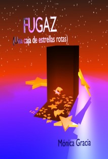 FUGAZ (Una caja de estrellas rotas)