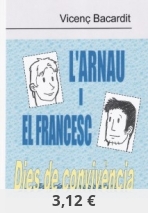 L'Arnau i el Francesc. Dies de convivència