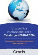 Una política internacional per a Catalunya (2010-2020). Les propostes de Convergència en política exterior.