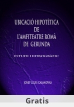 UBICACIÓ HIPOTÈTICA DE L'AMFITEATRE ROMÀ DE GERUNDA