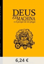 Deus ex Machina o el perquè de tot plegat