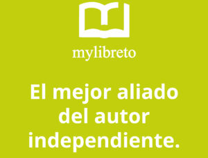 Mylibreto: El mejor aliado del autor independiente