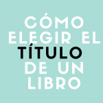 Cómo elegir el título de un libro