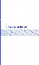 Libro Gramática castellana, autor Biblioteca Nacional de España BNE