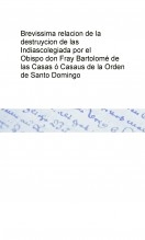 Libro Brevissima relacion de la destruycion de las Indias colegiada por el Obispo don Fray Bartolomé de las Casas ó Casaus de la Orden de Santo Domingo, autor Biblioteca Nacional de España BNE