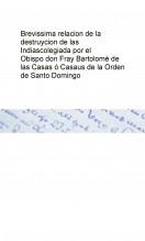 Libro Brevissima relacion de la destruycion de las Indias colegiada por el Obispo don Fray Bartolomé de las Casas ó Casaus de la Orden de Santo Domingo, autor Biblioteca Nacional de España BNE