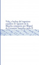 Libro Vida, y hechos del ingenioso cauallero D. Quixote de la Mancha compuesta por Miguel de Ceruantes Saauedra ; parte II, autor Biblioteca Nacional de España BNE