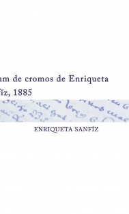 Album de cromos de Enriqueta Sanfíz, 1885 ENRIQUETA SANFIZ