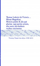 Libro Thomae Lvdovici de Victoria ... Missae Magnificat, Motecta psalmi & alia quã plurima quæ partim octonis, alia nonis, alia duidenis vocibus concinentur, autor Biblioteca Nacional de España BNE