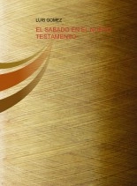Libro EL SABADO EN EL NUEVO TESTAMENTO, autor luisrgomezr