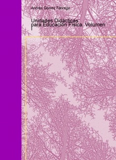 Unidades Didácticas para Educación Física. Volumen I