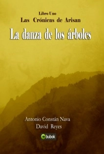 La danza de los árboles - Libro Uno de Las Crónicas de Arisan