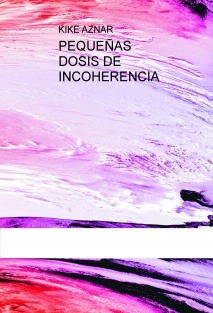 PEQUEÑAS DOSIS DE INCOHERENCIA