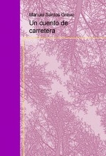 Libro Un cuento de carretera, autor Manuel Santos Greve