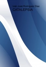 Libro CATALEPSIA, autor Iván José Rodríguez Díaz