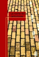 Libro La noche de los centuriones, autor jose maria paños pascual