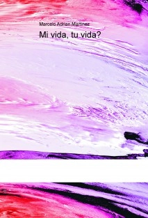 Mi vida, tu vida?