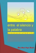 Libro Entre el Silencio y La Palabra, autor René Alonso Orozco Rosales