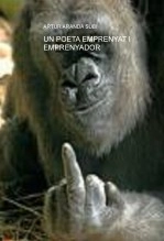 Libro UN POETA EMPRENYAT I EMPRENYADOR, autor ARTUR ARANDA SUBI
