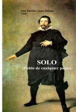 Libro SOLO (Pablo de ninguna parte), autor José Sánchez López