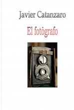 Libro El fotògrafo, autor Javier Catanzaro