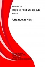 Libro Bajo el hechizo de tus ojos y Una nueva vida, autor azahar