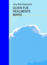 QUIEN FUÉ REALMENTE MARÍA