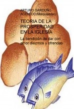 Libro TEORIA DE LA PROSPERIDAD EN LA IGLESIA, autor ARTURO GARDUÑO ACEVEDO