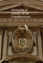 Libro Iniciación al estudio de las Constituciones, autor AD MAIOREM DEI GLORIAM