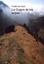 Libro La Guerra de los torpes, autor Froilán De Lózar
