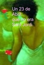 Libro Un 23 de Abril que no era Sant Jordi, autor meuxito