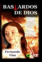 Libro Bastardos de Dios, autor Fernando Visa