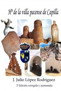 Hª de la villa pacense de Capilla (2ª Edición)