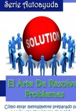 Libro EL ARTE DE RESOLVER PROBLEMAS, autor Gilberto Flores S.