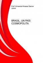Libro BRASIL, UN PAÍS COSMOPOLITA, autor Armando Alvares Garcia Júnior