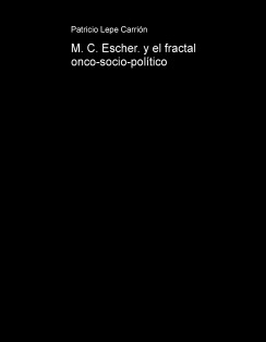 M. C. Escher. y el fractal onco-socio-político