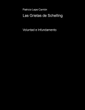 Libro Las Grietas de Schelling: Voluntad e Infundamento, autor Patricio Lepe Carrión